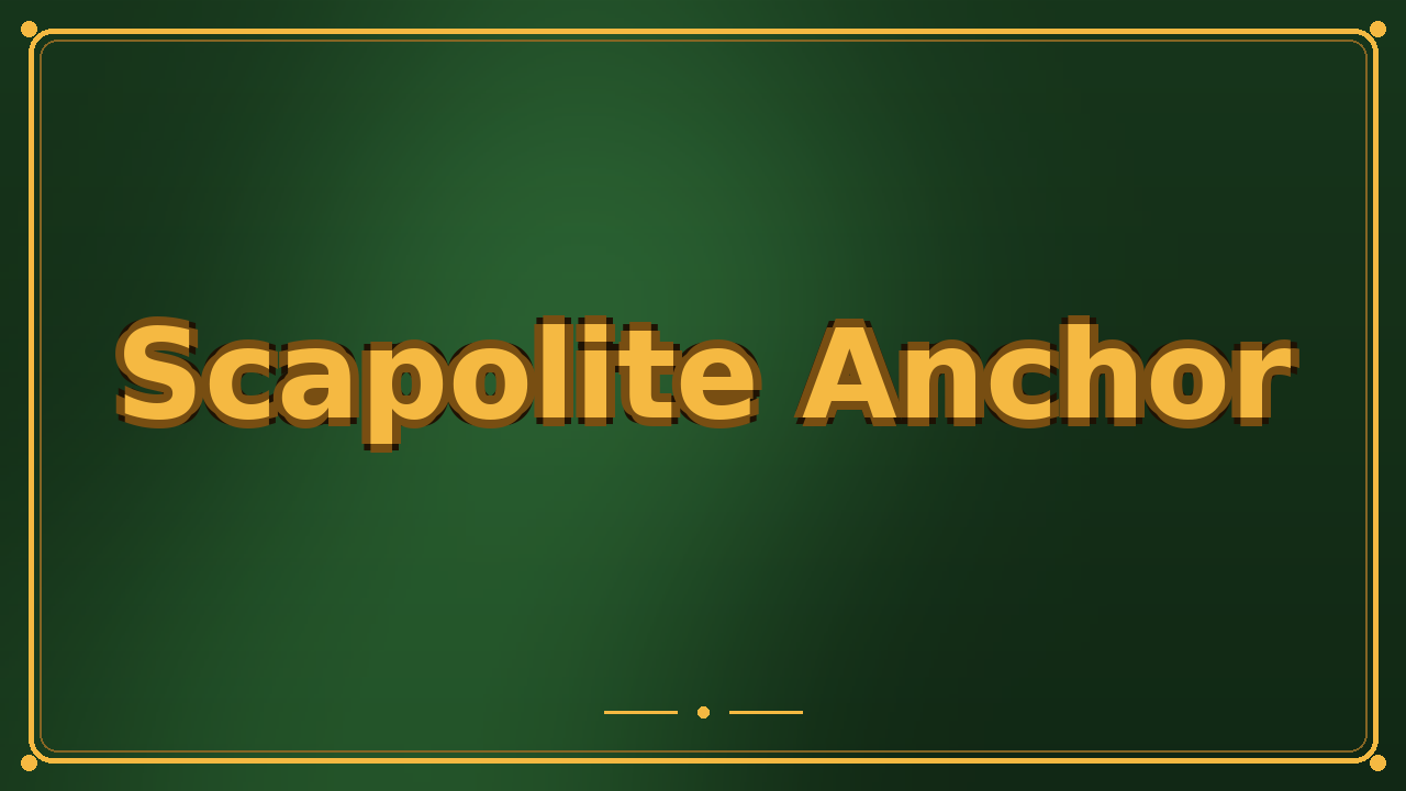 Scapolite Anchor