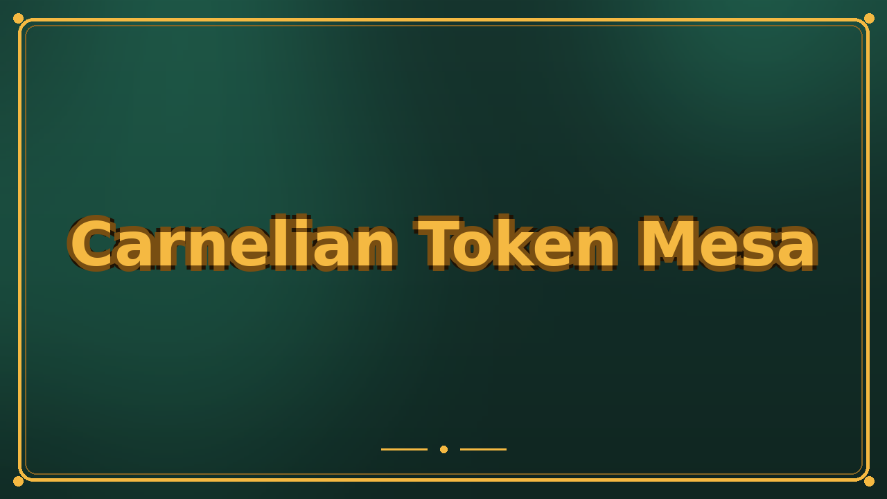 Carnelian Token Mesa