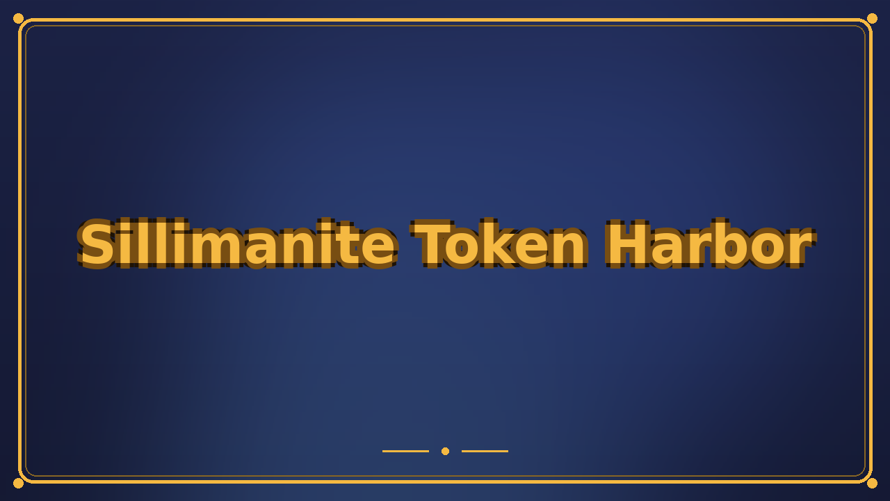 Sillimanite Token Harbor
