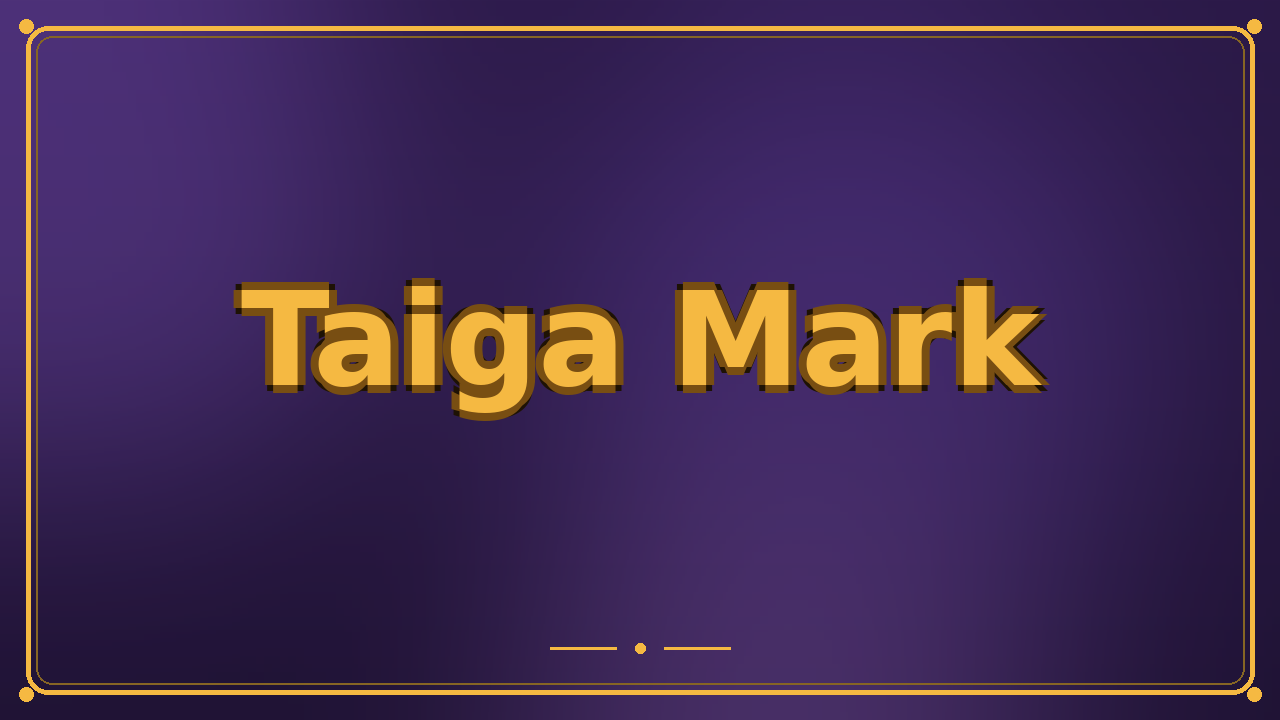 Taiga Mark